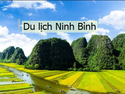 Top điểm đến nổi tiếng - Du lịch Ninh Bình